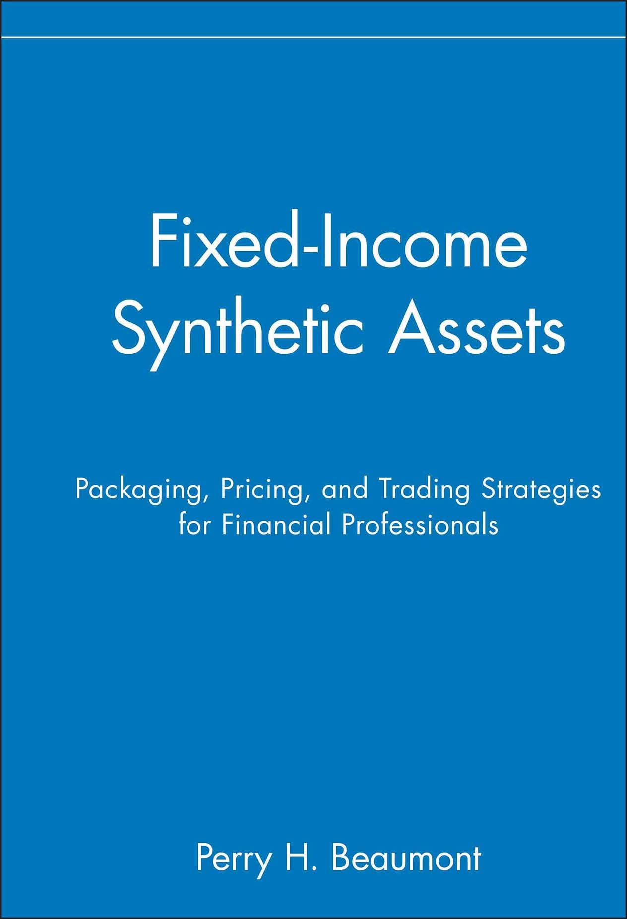 Fixed-Income Synthetic Assets: Packaging, Pricing, and Tradi