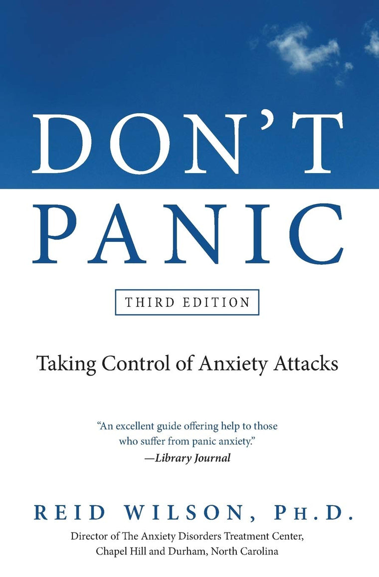 Don't Panic Third Edition: Taking Control of Anxiety Attacks (Newest Edition)