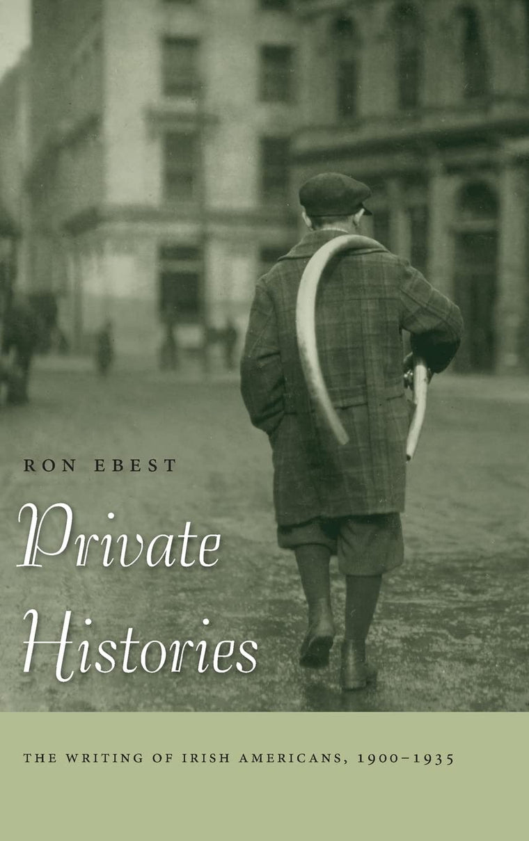 Private Histories: The Writing of Irish Americans, 1900-1935