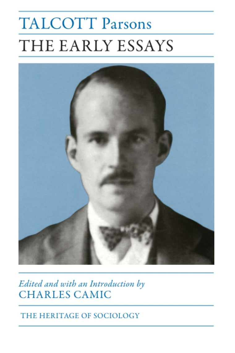 Talcott Parsons: The Early Essays (Heritage of Sociology Series)