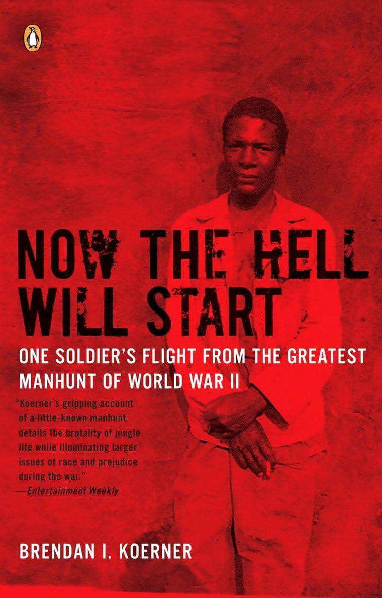 Now the Hell Will Start: One Soldier's Flight from the Great