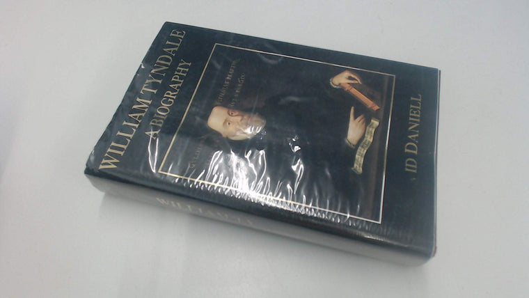 William Tyndale: A Biography