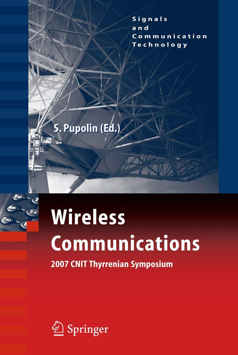 Wireless Communications 2007 CNIT Thyrrenian Symposium (Signals and Communication Technology)