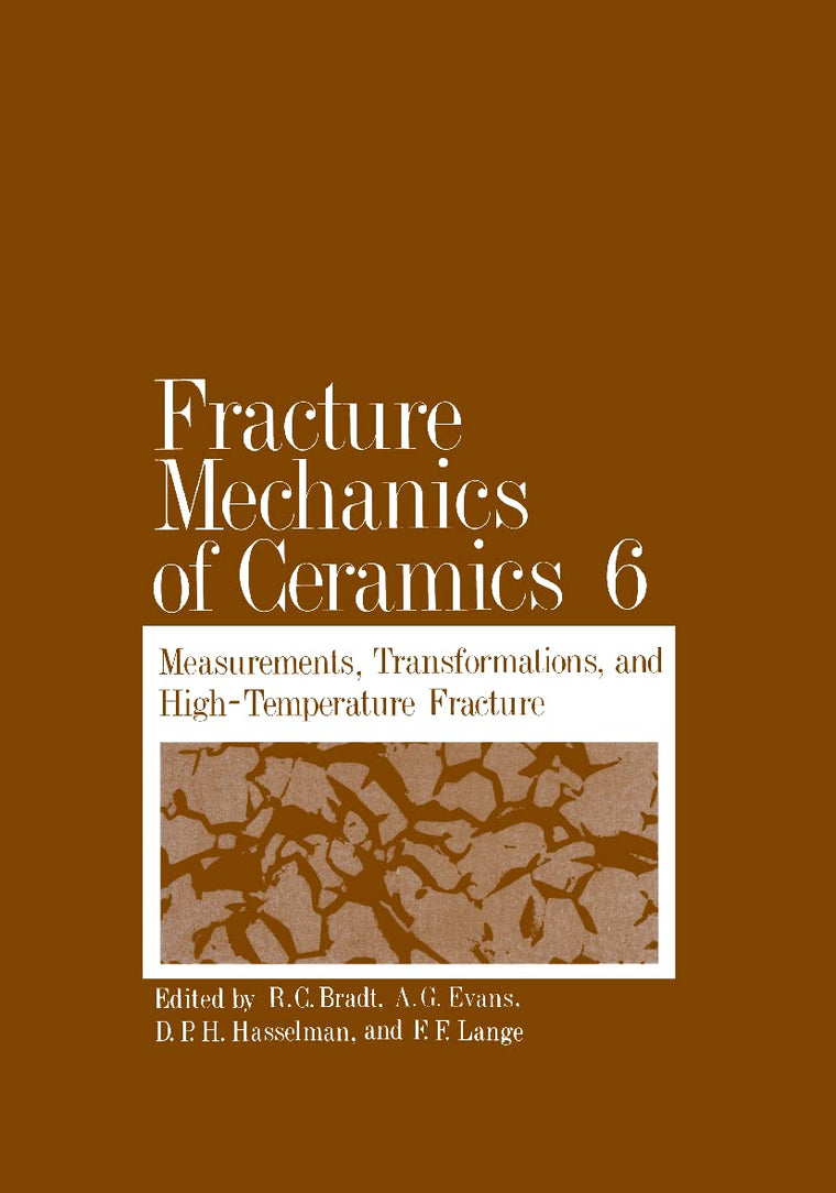 Fracture Mechanics of Ceramics 6