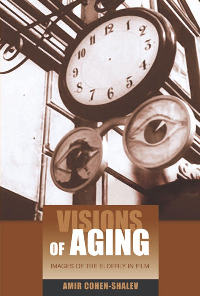 Visions of Aging: Images of the Elderly in Film