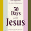 30 Days with Jesus Bible Study Guide: Experiencing His Presence throughout the Old and New Testaments
