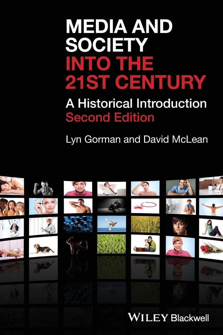 Media and Society into the 21st Century: A Historical Introduction
