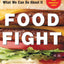 Food Fight: The Inside Story of The Food Industry, America's Obesity Crisis, and What We Can Do About It