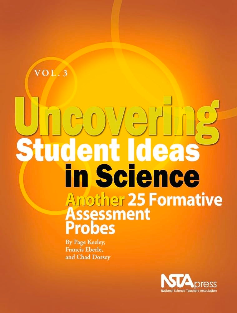 Uncovering Student Ideas in Science, Volume 3: Another 25 Formative Assessment Probes