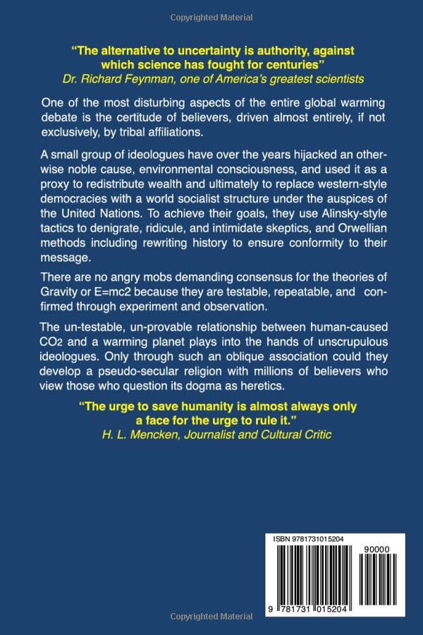 The Real Inconvenient Truth: Its Warming: but its Not CO2: The case for human-caused global warming and climate change is based on lies, deceit, and manipulation
