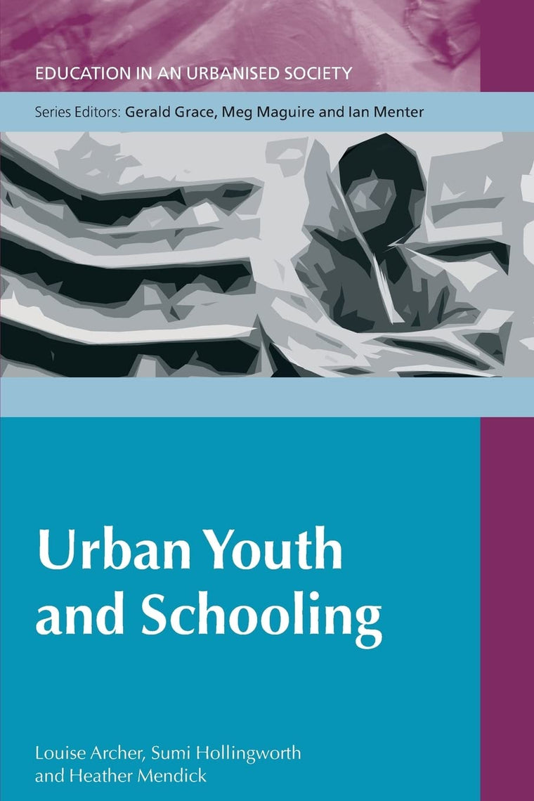 Urban Youth and Schooling (Education in An Urbanised Society) (Education in an Urbanised Society (Paperback))