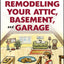 Tips & Traps for Remodeling Your Attic, Basement, and Garage (Tips and Traps)