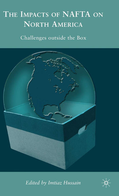 The Impacts of NAFTA on North America: Challenges outside the Box