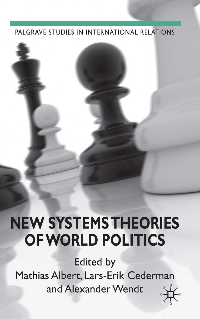 New Systems Theories of World Politics (Palgrave Studies in International Relations)