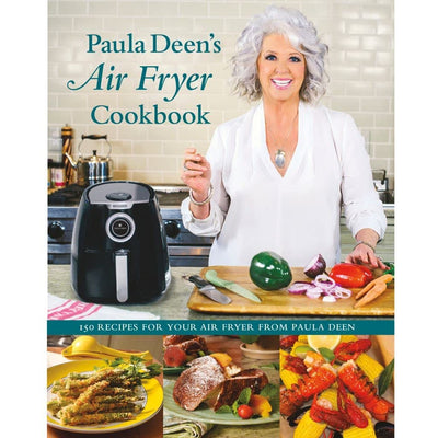 Paula Deen s Air Fryer Cookbook by Deen, Paula