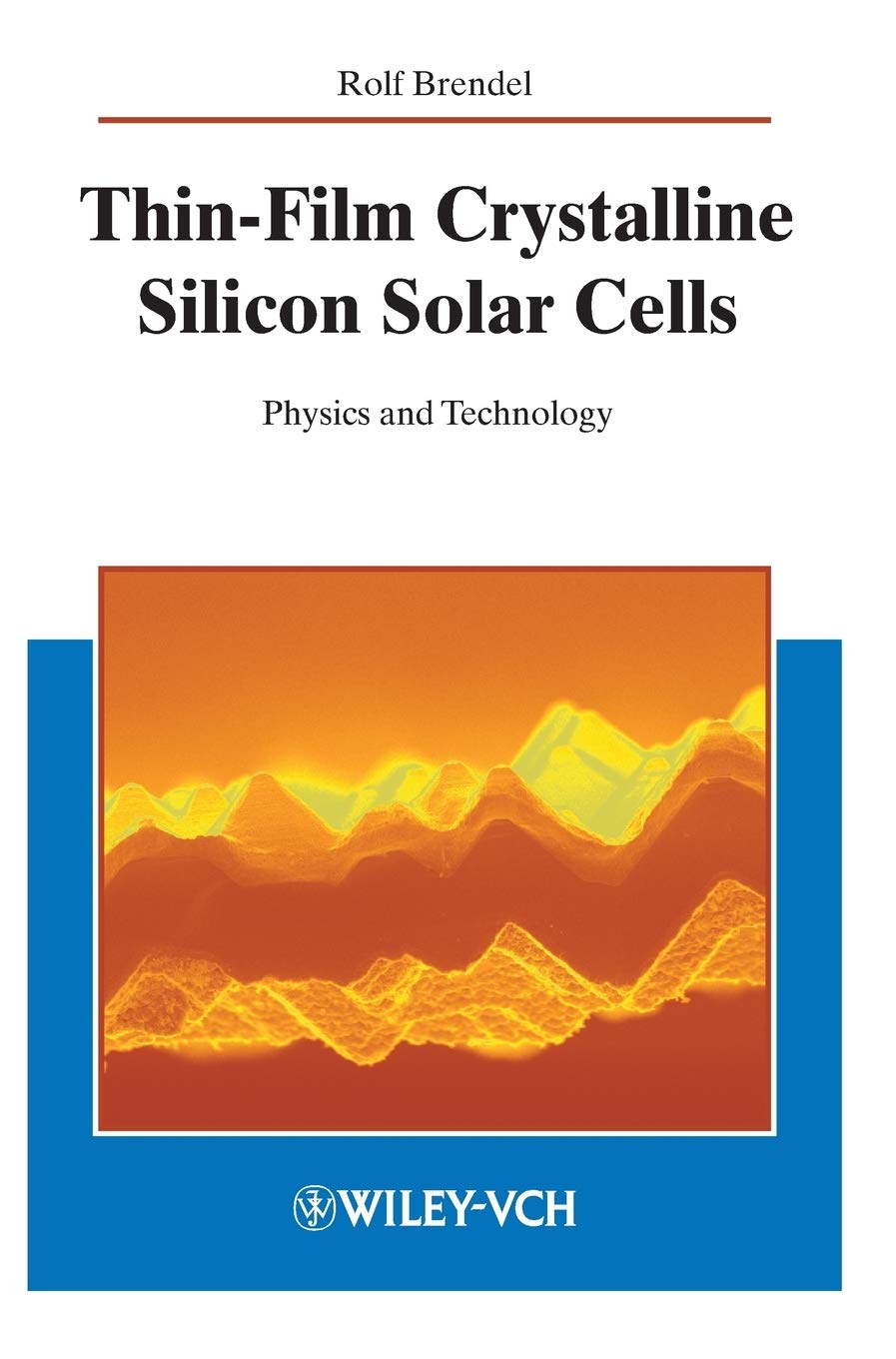 Thin-Film Crystalline Silicon Solar Cells: Physics and Technology