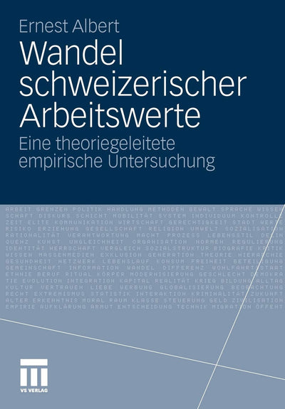 Wandel schweizerischer Arbeitswerte: Eine theoriegeleitete empirische Untersuchung (German Edition)