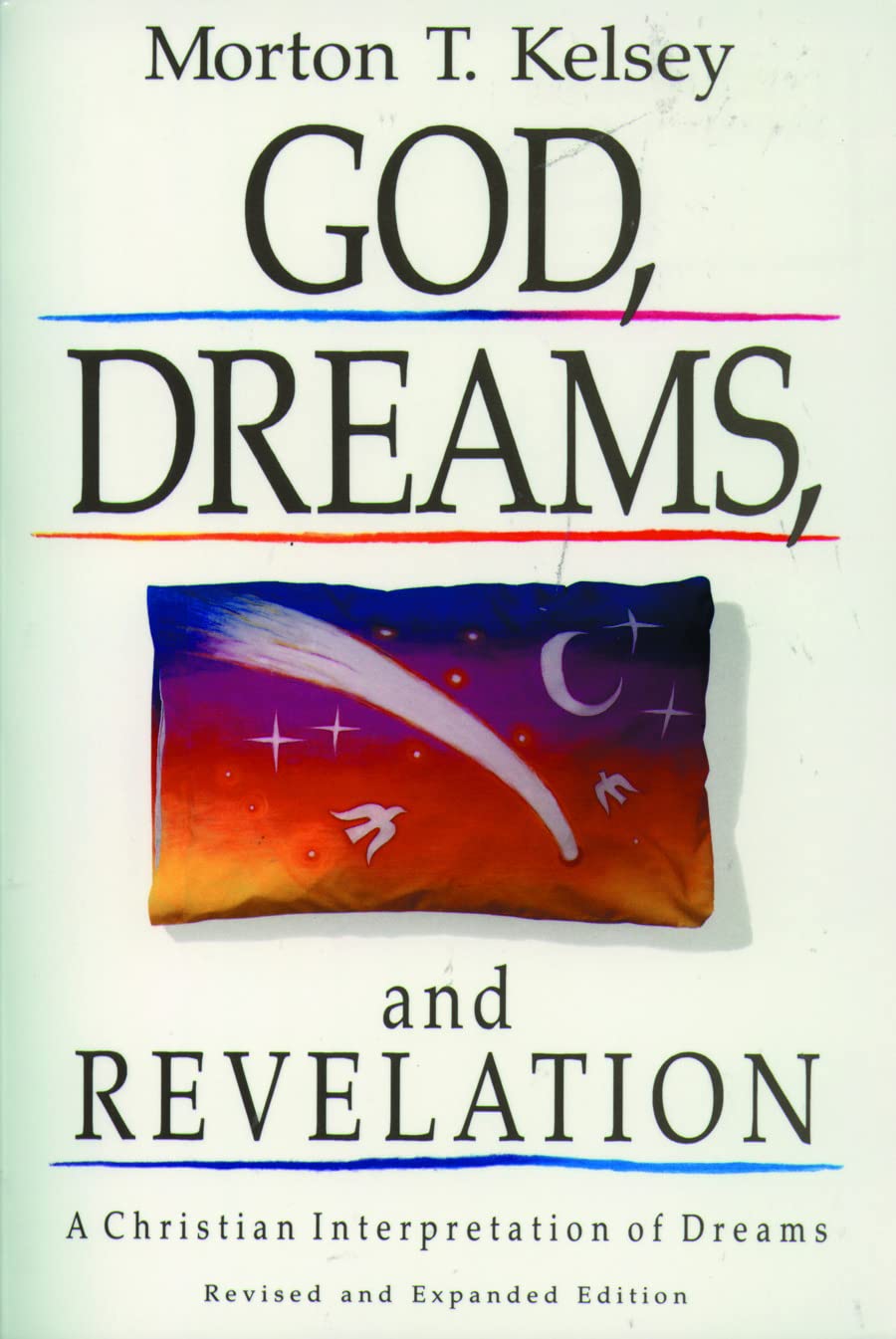 God, Dreams, and Revelation: A Christian Interpretation of Dreams (Revised and Expanded Edition)