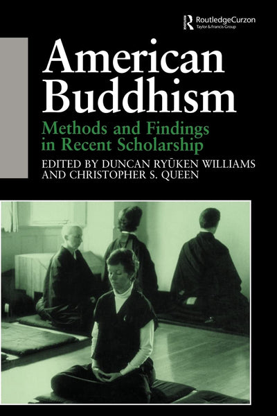 American Buddhism: Methods and Findings in Recent Scholarship