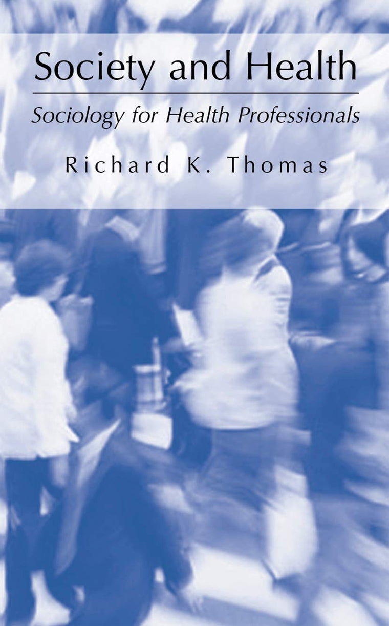 Society and Health: Sociology for Health Professionals