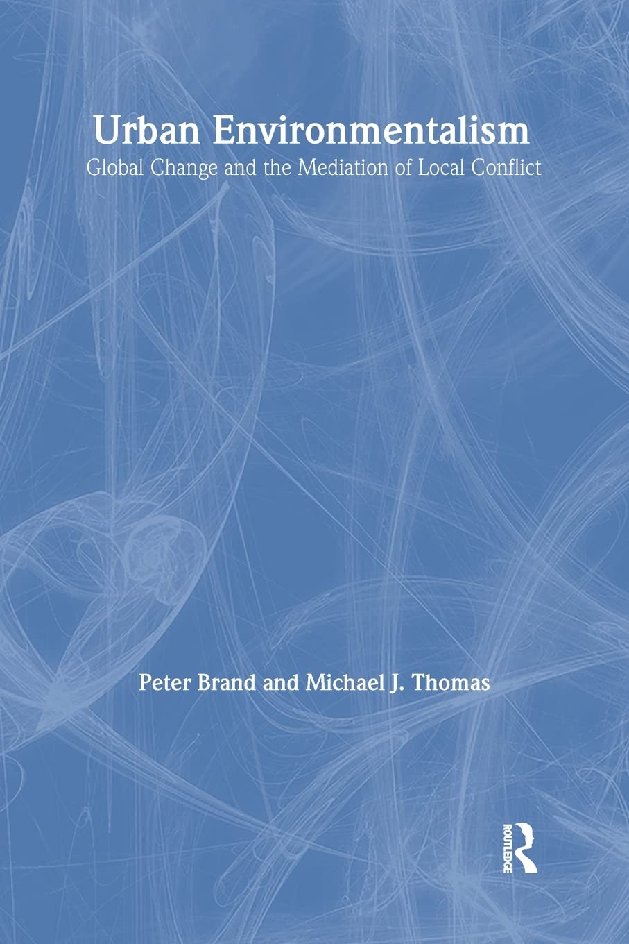 Urban Environmentalism: Global Change and the Mediation of Local Conflict