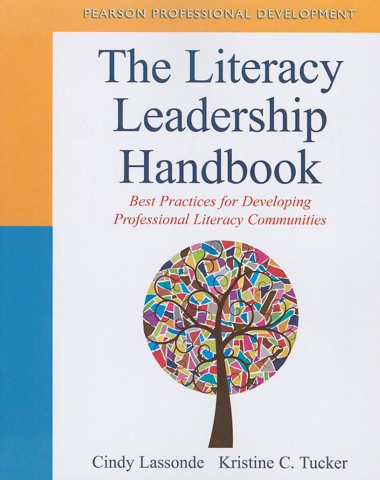 Literacy Leadership Handbook, The: Best Practices for Developing Professional Literacy Communities (Pearson Professional Development)
