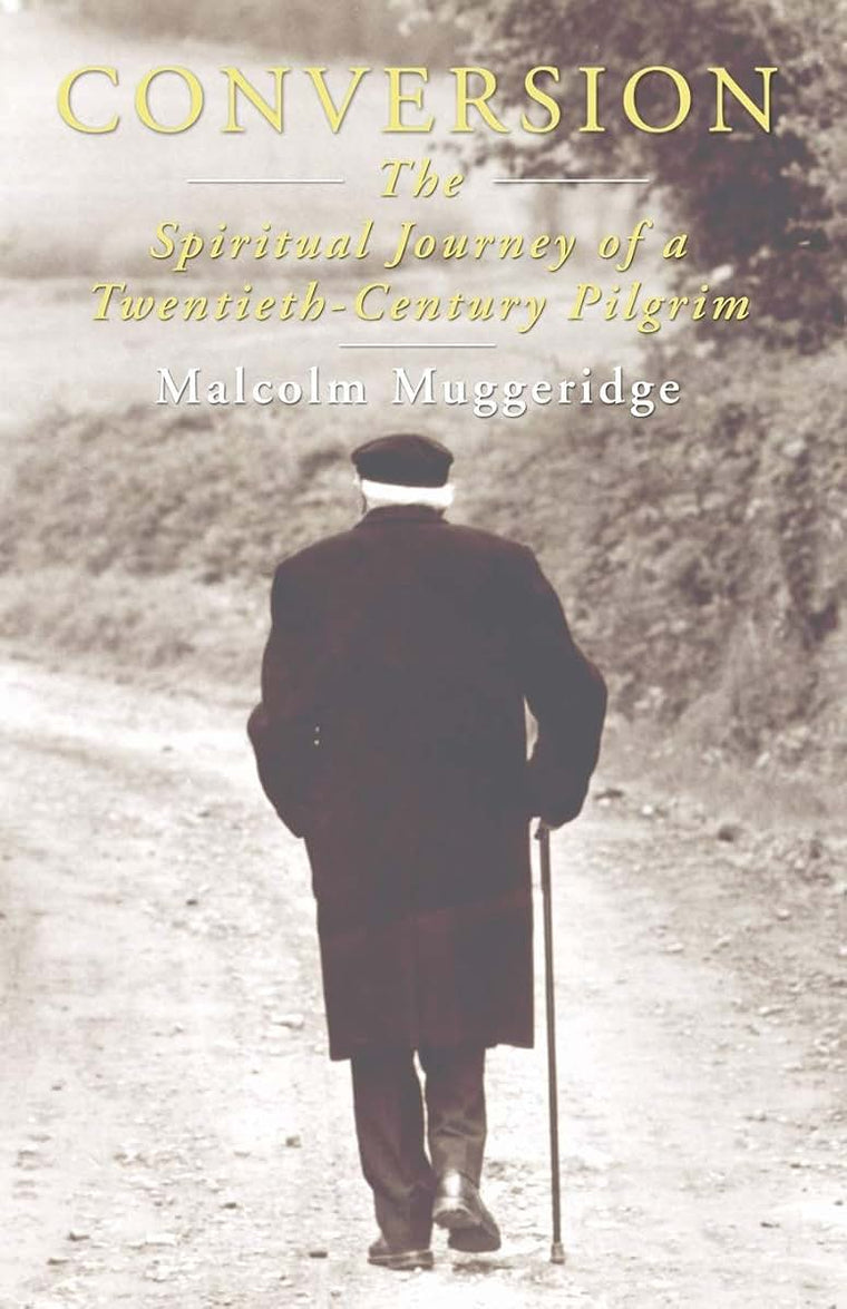 Conversion: The Spiritual Journey of a Twentieth Century Pilgrim