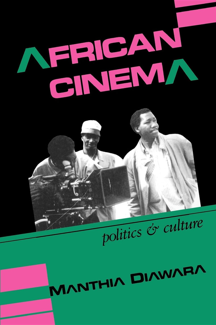 African Cinema: Politics and Culture (Blacks in the Diaspora)