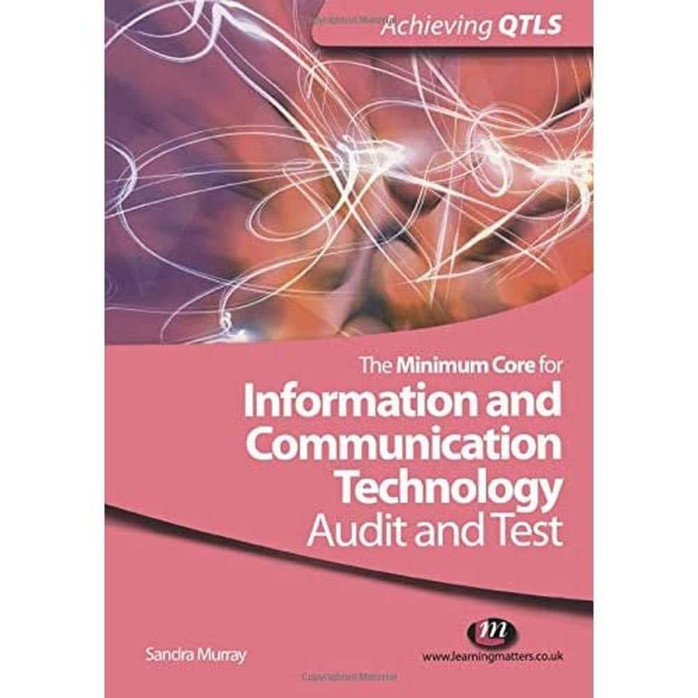The Minimum Core for Information and Communication Technology: Audit and Test (Achieving QTLS Series)