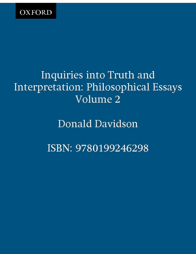 Inquiries into Truth and Interpretation (The Philosophical Essays of Donald Davidson (5 Volumes))