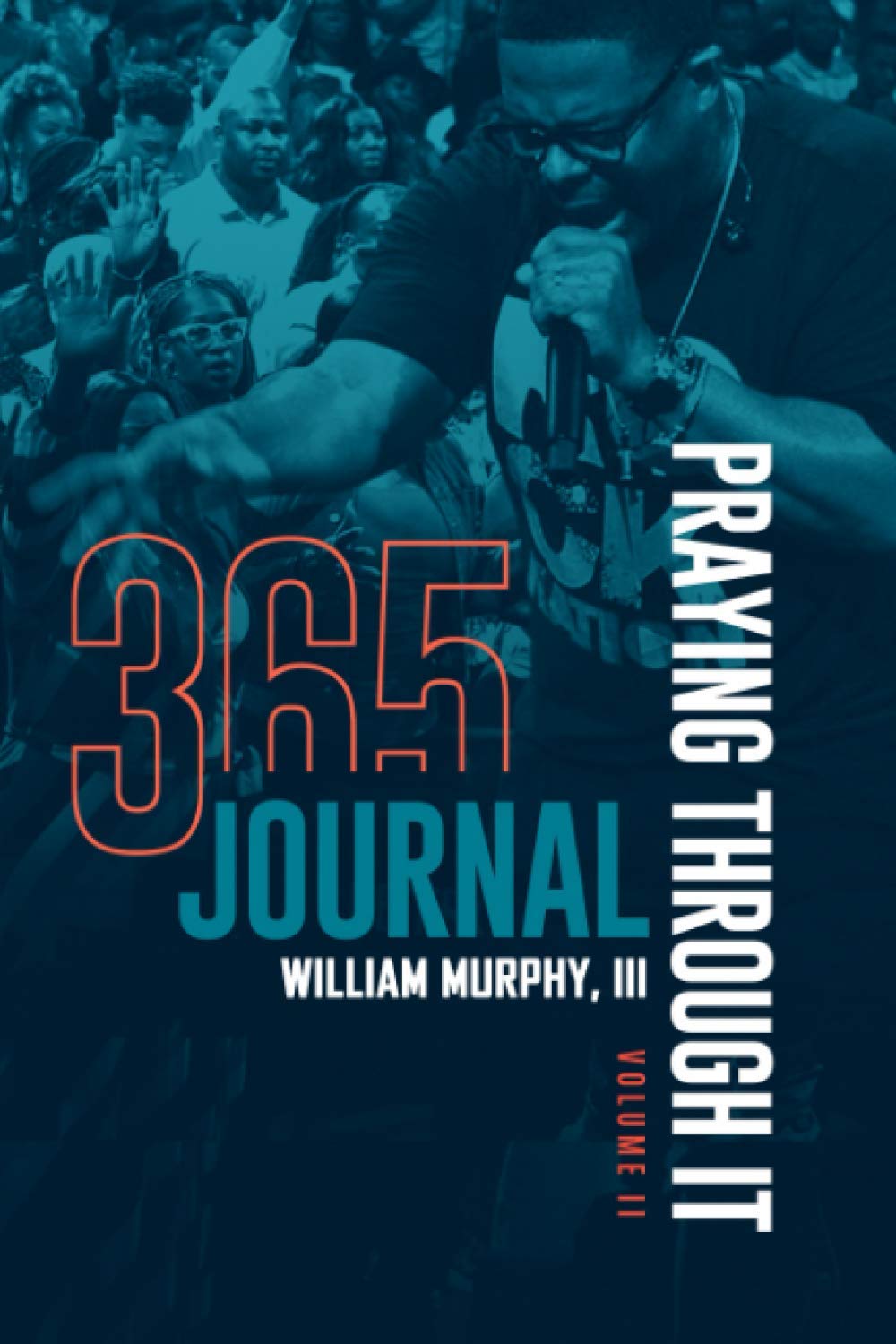Praying Through It Volume II, 365 Journal: 365 Days Worth of Pages That Make Journaling Easy