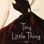 Tiny Little Thing