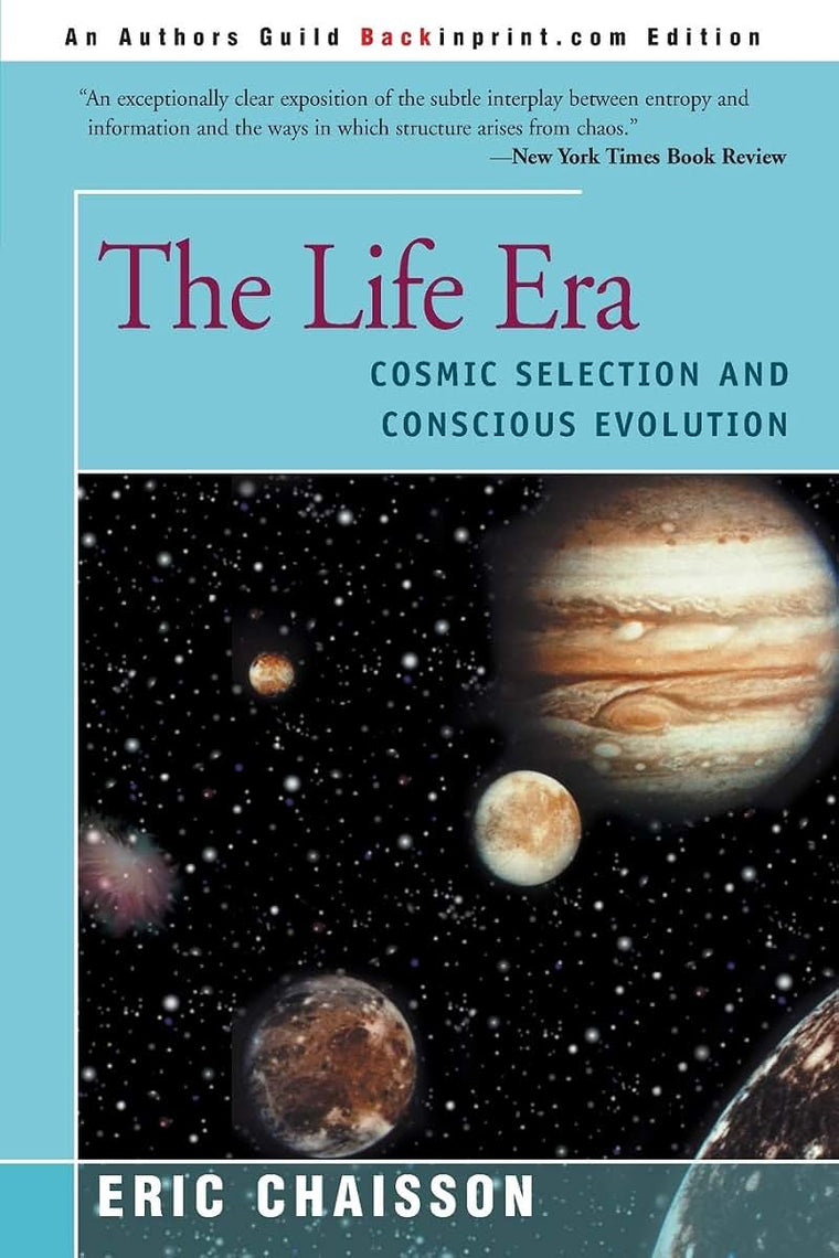 The Life Era: Cosmic Selection and Conscious Evolution