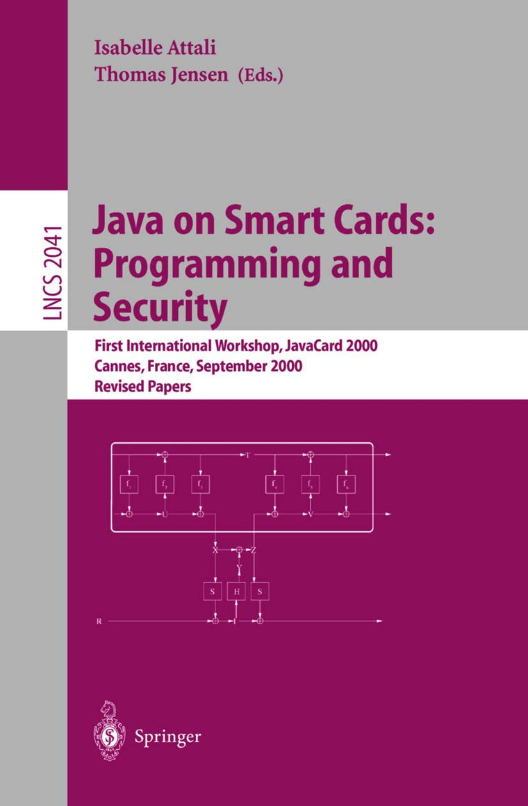 Java on Smart Cards: Programming and Security: First International Workshop, JavaCard 2000 Cannes, France, September 14, 2000 Revised Papers (Lecture Notes in Computer Science, 2041)