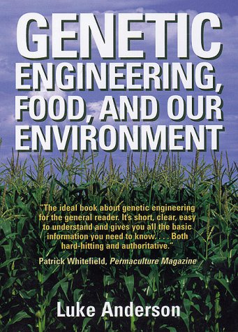 Genetic Engineering, Food, and Our Environment