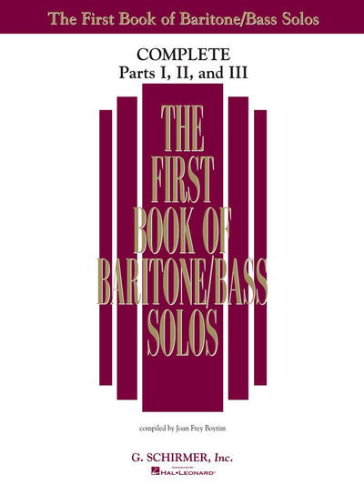 The First Book of Solos Complete Parts I, II, and III  Baritone/Bass Vocal Collection  90+ Classical Songs for Low Voice  G. Schirmer Songbook for Singers and Music Teachers