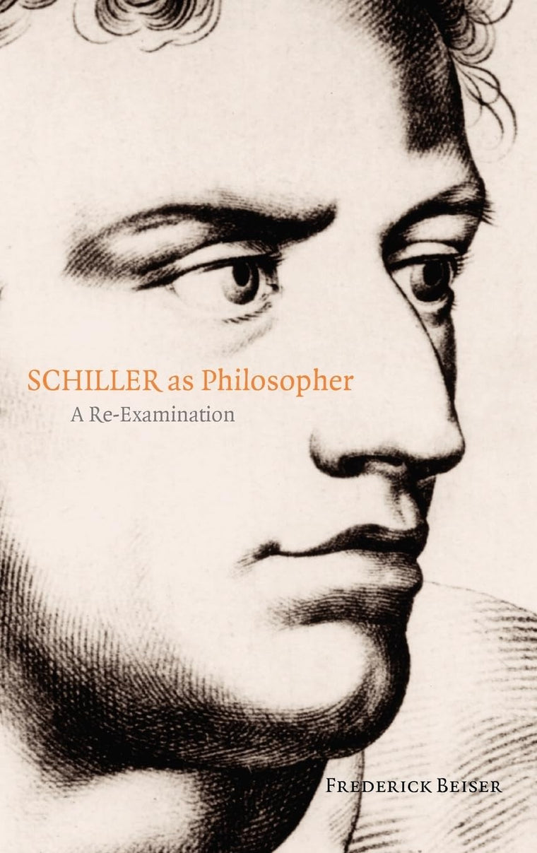 Schiller As Philosopher: A Re-Examination
