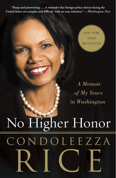 No Higher Honor: A Memoir of My Years in Washington by Rice,