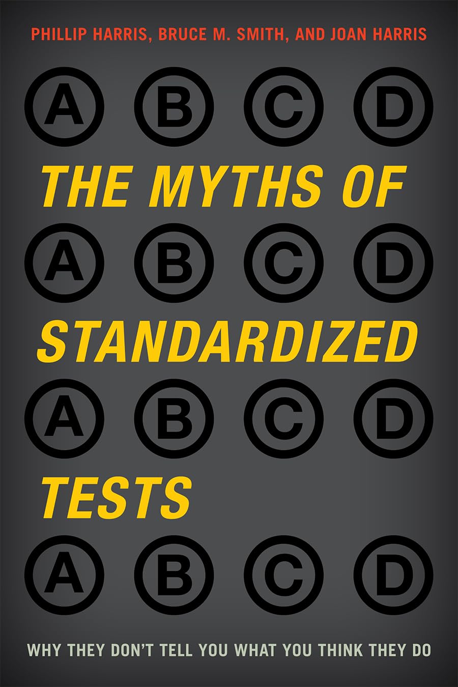 The Myths of Standardized Tests: Why They Don't Tell You What You Think They Do