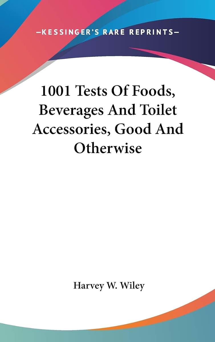1001 Tests Of Foods, Beverages And Toilet Accessories, Good And Otherwise