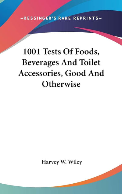 1001 Tests Of Foods, Beverages And Toilet Accessories, Good And Otherwise