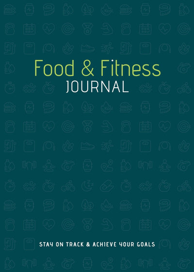 Food & Fitness Journal: Stay on Track & Achieve Your Goals