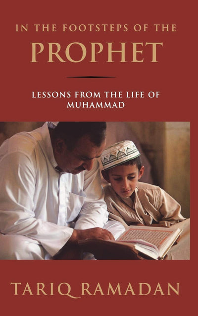 In the Footsteps of the Prophet: Lessons from the Life of Mu