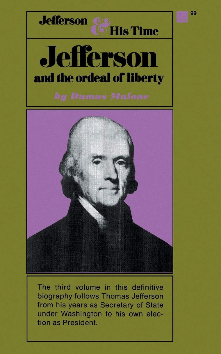 Jefferson and the Ordeal of Liberty - Volume III (Jefferson & His Time (Little Brown & Company))