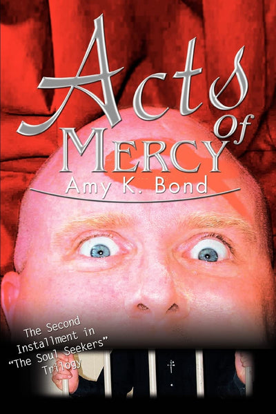 Acts of Mercy: The Second Installment in "The Soul Seekers" Trilogy