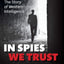 In Spies We Trust: The Story of Western Intelligence
