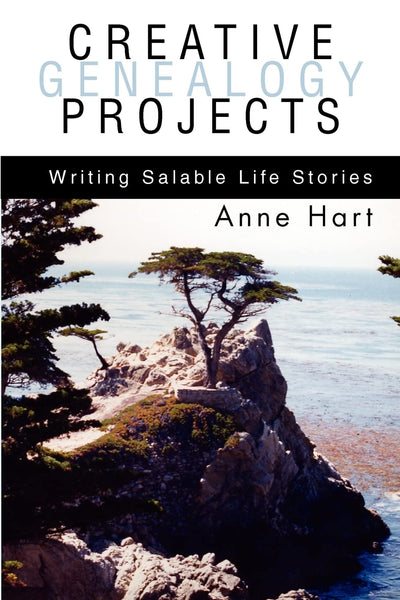 Creative Genealogy Projects: Writing Salable Life Stories