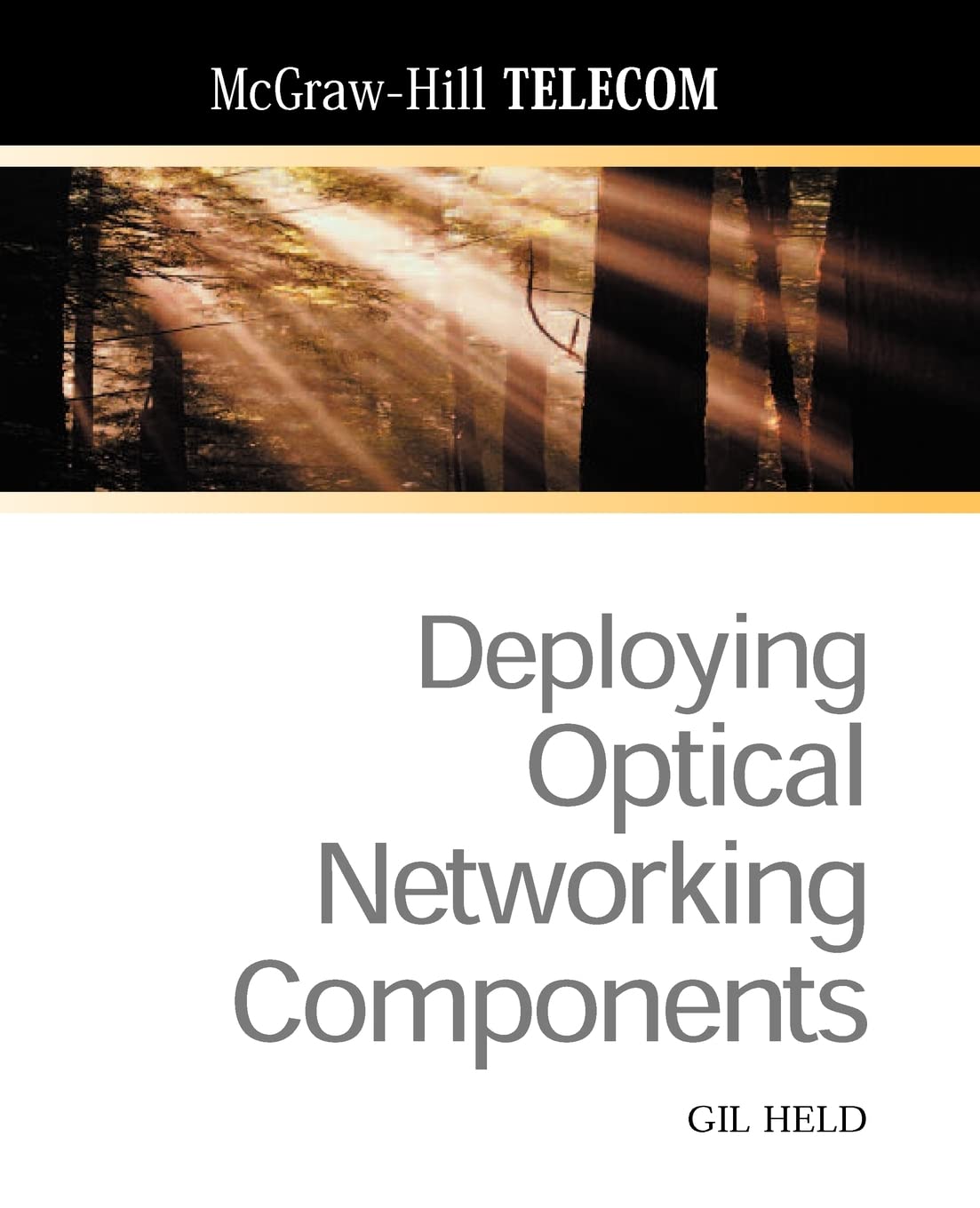 Deploying Optical Networking Components (McGraw-Hill Telecom)