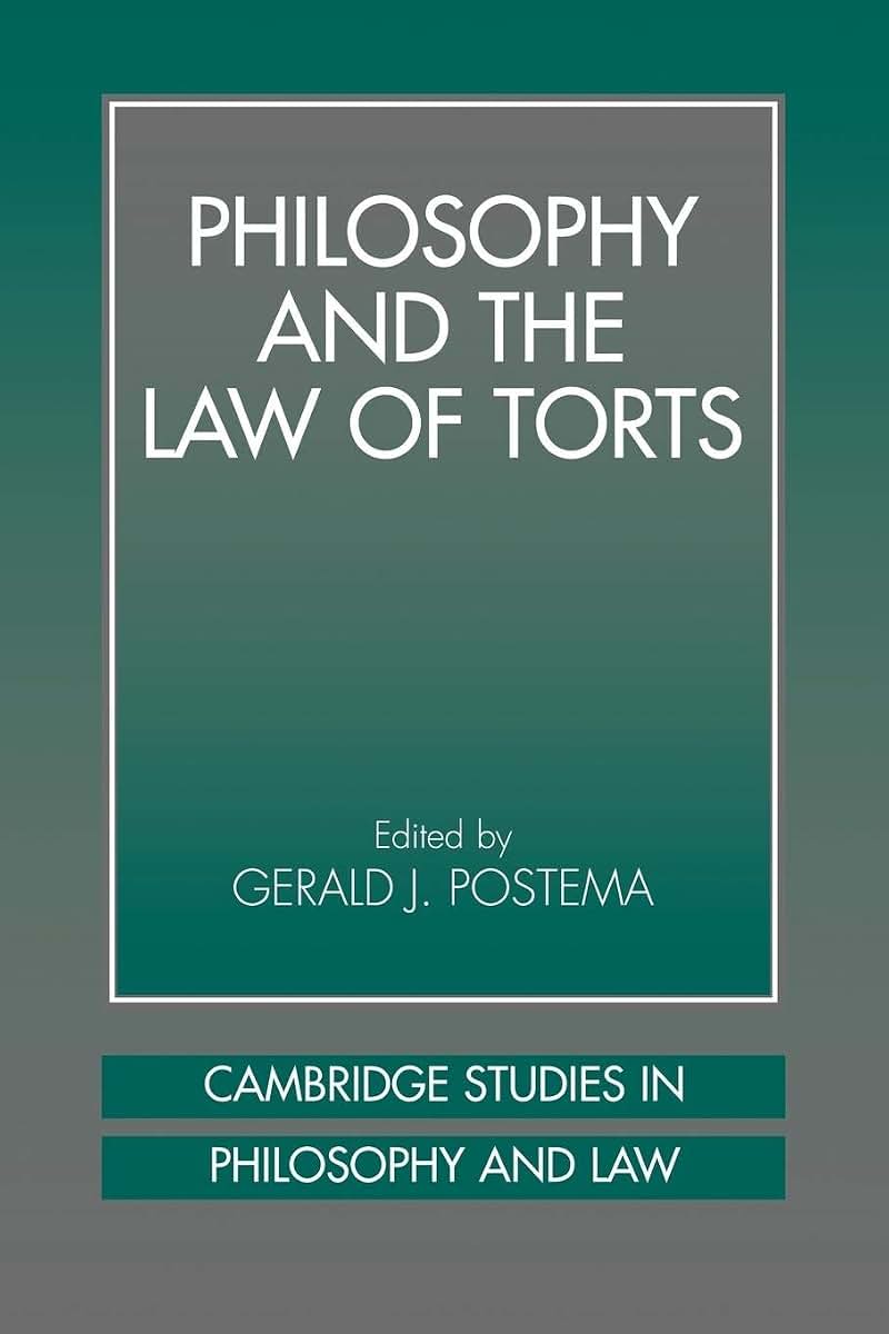 Philosophy and the Law of Torts (Cambridge Studies in Philosophy and Law)