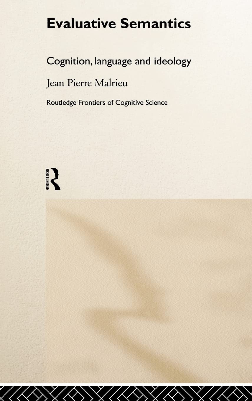 Evaluative Semantics: Cognition, Language and Ideology (Frontiers of Cognitive Science)